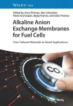 Alkaline Anion Exchange Membranes for Fuel Cells: From Tailored Materials to Novel Applications, Alkaline Anion Exchange Membranes for Fuel Cells: From Tailored Materials to Novel Applications