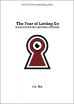 The Year of Letting Go: 365 Days Pursuing Emotional Freedom, The Year of Letting Go: 365 Days Pursuing Emotional Freedom