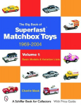 The Big Book of Matchbox Superfast Toys: 1969-2004: Volume 1: Basic Models & Variation Lists, The Big Book of Matchbox Superfast Toys: 1969-2004: Volume 1: Basic Models & Variation Lists
