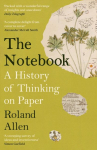 The Notebook: A History of Thinking on Paper, The Notebook: A History of Thinking on Paper