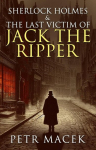 Sherlock Holmes and The Last Victim of Jack The Ripper, Sherlock Holmes and The Last Victim of Jack The Ripper