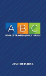 ABC Book of Prayers & Bible Verses, ABC Book of Prayers & Bible Verses