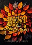 Best of Autumn Coloring Book for Adults: Grayscale Autumn Coloring Book Fall | Autumn Forest Coloring Book for Adults, Best of Autumn Coloring Book for Adults: Grayscale Autumn Coloring Book Fall | Autumn Forest Coloring Book for Adults