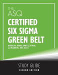 The ASQ Certified Six Sigma Green Belt Study Guide, The ASQ Certified Six Sigma Green Belt Study Guide