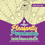 Mandala Coloring Books. Pleasantly Perplexing Mandala Patterns on Animal Fur. Unique Designs for Happiness, Meditation and Stress Relief. Ideal for Teens, Mandala Coloring Books. Pleasantly Perplexing Mandala Patterns on Animal Fur. Unique Designs fo ...