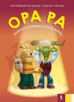 Opa Pa. Prie&scaron;mokyklinuko teatro knyga