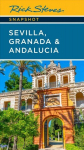 Rick Steves Snapshot Sevilla, Granada & Andalucia 7th ed.
