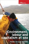 Environment, Labour and Capitalism at Sea: Working the Ground in Scotland