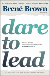 Dare to lead: brave work. Tough conversations. Whole hearts.