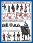 Illustrated encyclopedia of military uniforms of the 19th century