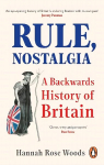 Rule, nostalgia: a backwards history of Britain