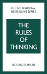 Rules of Thinking, The: A Personal Code to Think Yourself Smarter, Wiser and Happier 2nd edition