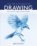 Art and Science of Drawing: Learn to Observe, Analyze, and Draw Any Subject