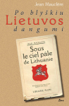Po bly&scaron;kiu Lietuvos dangum