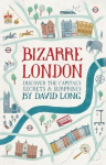 Bizarre London: Discover the Capital's Secrets & Surprises Digital original