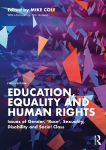Education, Equality and Human Rights: Issues of Gender, 'Race', Sexuality, Disability and Social Class 5th edition