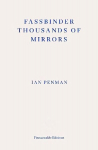 Fassbinder Thousands of Mirrors