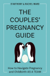 Couple's Pregnancy Guide: How to Navigate Pregnancy and Childbirth as a Team