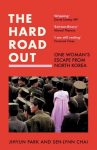 Hard Road Out: One Woman's Escape from North Korea