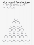 Montessori Architecture: A Design Instrument for Schools