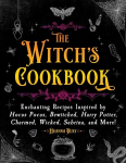 Witch's Cookbook: Enchanting Recipes Inspired by Hocus Pocus, Bewitched, Harry Potter, Charmed, Wicked, Sabrina, and More!