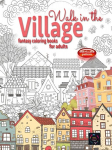 WALK IN THE VILLAGE fantasy coloring books for adults intricate pattern: City & Village coloring books for adults, WALK IN THE VILLAGE fantasy coloring books for adults intricate pattern: City & Village coloring books for adults