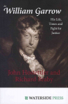 Sir William Garrow: His Life, Times and Fight for Justice New Format
