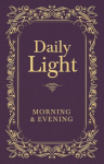 Daily Light: Morning and Evening Devotional: Morning & Evening