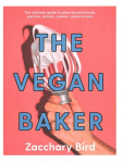 Vegan Baker: The ultimate guide to plant-based breads, pastries, donuts, cookies, cakes & more