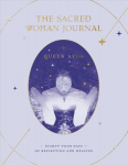 Sacred Woman Journal: Eighty-Four Days of Reflection and Healing
