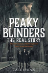Peaky Blinders The Real Story of Birmingham's most notorious gangs: As seen on BBC's The Real Peaky Blinders