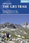 GR5 Trail: Through the French Alps from Lake Geneva to Nice 3rd Revised edition