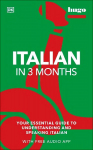 Italian in 3 Months with Free Audio App: Your Essential Guide to Understanding and Speaking Italian