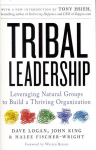 Tribal Leadership: Leveraging Natural Groups to Build a Thriving Organization