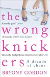 Wrong Knickers - A Decade of Chaos