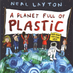 Planet Full of Plastic: and how you can help