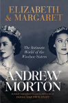 Elizabeth & Margaret: The Intimate World of the Windsor Sisters