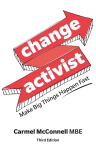 Change Activist: Make Big Things Happen Fast 3rd edition