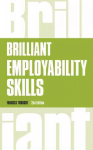 Brilliant Employability Skills: How to stand out from the crowd in the graduate job market 2nd edition