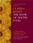 Book of Jewish Food: An Odyssey from Samarkand and Vilna to the Present Day - 25th Anniversary Edition