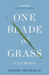 One Blade of Grass: A Zen Memoir