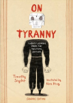 On Tyranny Graphic Edition: Twenty Lessons from the Twentieth Century
