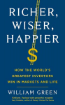 Richer, Wiser, Happier: How the World's Greatest Investors Win in Markets and Life Main