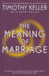 Meaning of Marriage: Facing the Complexities of Marriage with the Wisdom of God
