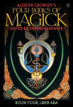 Aleister Crowley's Four Books <br>of Magick: Liber ABA New edition
