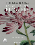 Kew Book of Embroidered Flowers (Folder edition): 11 Inspiring Projects with Reusable Iron-on Transfers