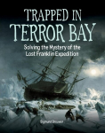 Trapped In Terror Bay: Solving the Mystery of the Lost Franklin Expedition