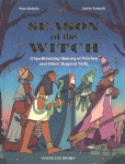 Season of the Witch: A Spellbinding History of Witches and Other Magical Folk
