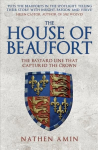 House of Beaufort: The Bastard Line that Captured the Crown