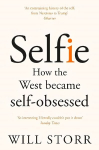 Selfie: How the West Became Self-Obsessed Main Market Ed.